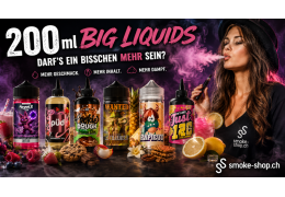 200 ml Big Liquids – Darf's ein bisschen mehr sein?